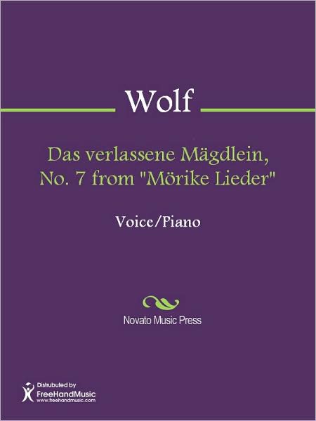 Das verlassene Magdlein, No. 7 from "Morike Lieder"