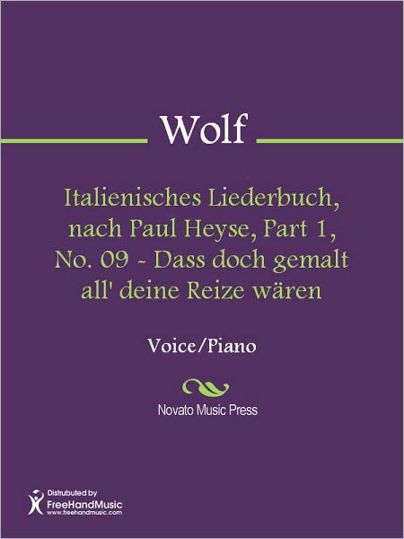 Italienisches Liederbuch, nach Paul Heyse, Part 1, No. 09 - Dass doch gemalt all' deine Reize waren