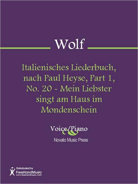 Italienisches Liederbuch, nach Paul Heyse, Part 1, No. 20 - Mein Liebster singt am Haus im Mondenschein