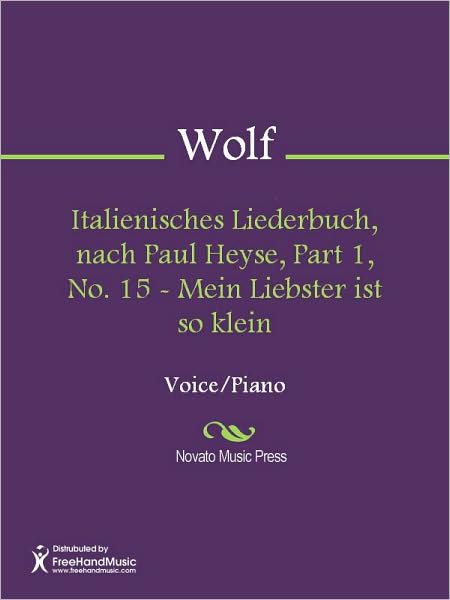Italienisches Liederbuch, nach Paul Heyse, Part 1, No. 15 - Mein Liebster ist so klein