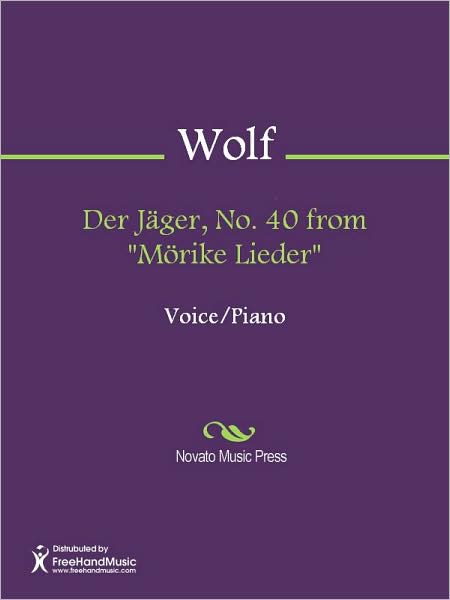 Der Jager, No. 40 from "Morike Lieder"