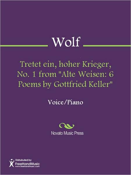 Tretet ein, hoher Krieger, No. 1 from "Alte Weisen: 6 Poems by Gottfried Keller"