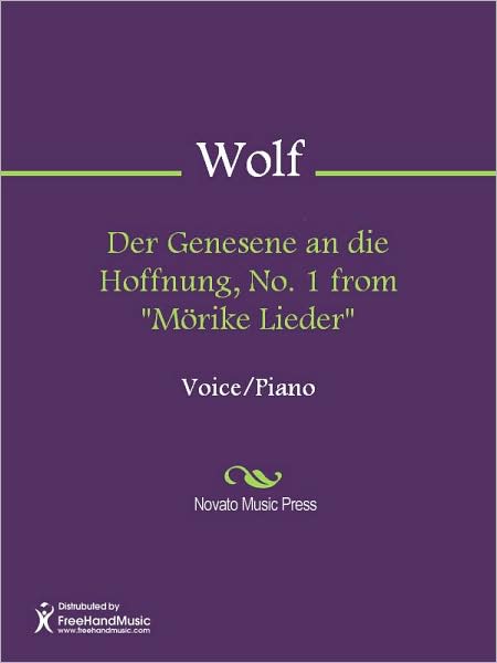 Der Genesene an die Hoffnung, No. 1 from "Morike Lieder"