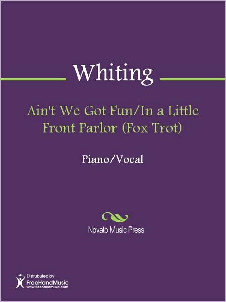 Ain't We Got Fun/In a Little Front Parlor (Fox Trot)