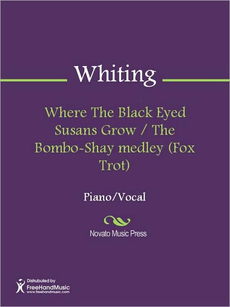 Where The Black Eyed Susans Grow / The Bombo-Shay medley (Fox Trot)
