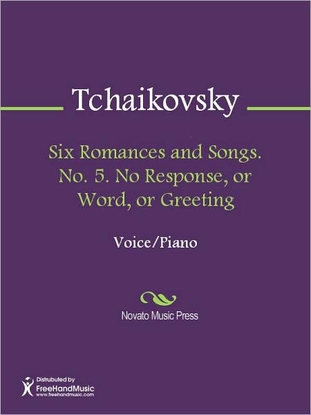 Six Romances and Songs. No. 5. No Response, or Word, or Greeting