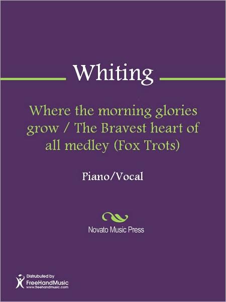 Where the morning glories grow / The Bravest heart of all medley (Fox Trots)