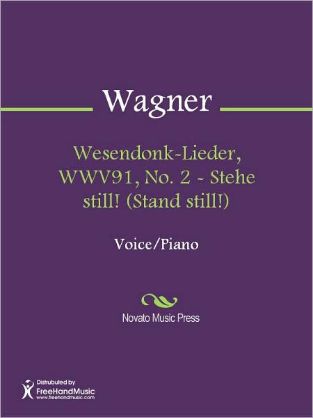 Wesendonk-Lieder, WWV91, No. 2 - Stehe still! (Stand still!)