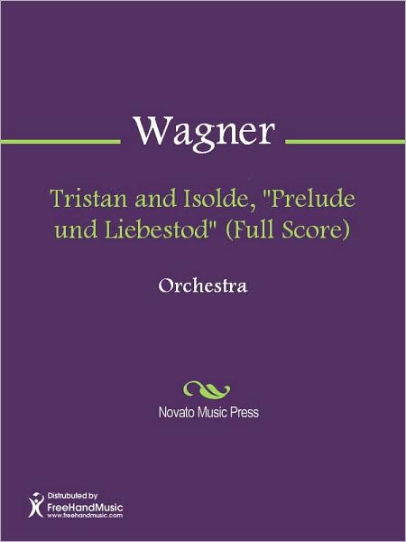 Tristan and Isolde, "Prelude und Liebestod" (Full Score)