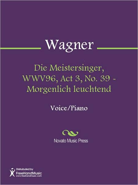 Die Meistersinger, WWV96, Act 3, No. 39 - Morgenlich leuchtend