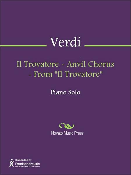 Il Trovatore - Anvil Chorus - From "Il Trovatore"