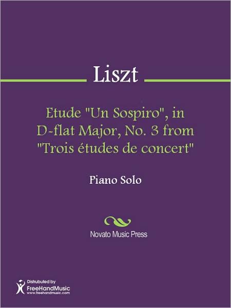Etude "Un Sospiro", in D-flat Major, No. 3 from "Trois etudes de concert"