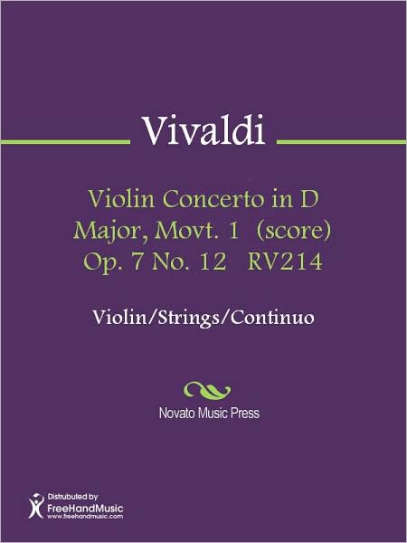 Violin Concerto in D Major, Movt. 1 (score) Op. 7 No. 12 RV214