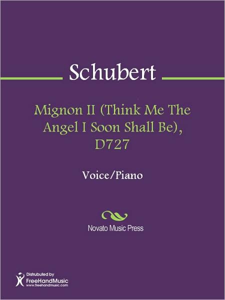 Mignon II (Think Me The Angel I Soon Shall Be), D727