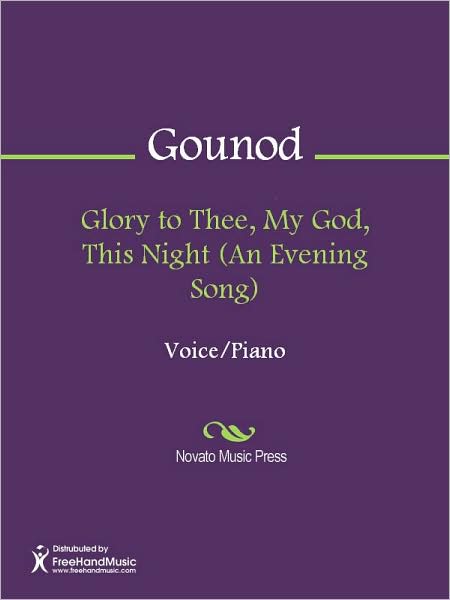 Glory to Thee, My God, This Night (An Evening Song)