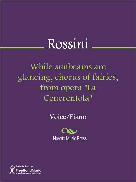 While sunbeams are glancing, chorus of fairies, from opera "La Cenerentola"