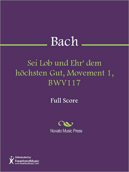 Sei Lob und Ehr' dem hochsten Gut, Movement 1, BWV117