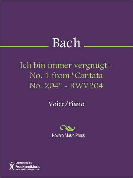 Ich bin immer vergnugt - No. 1 from "Cantata No. 204" - BWV204