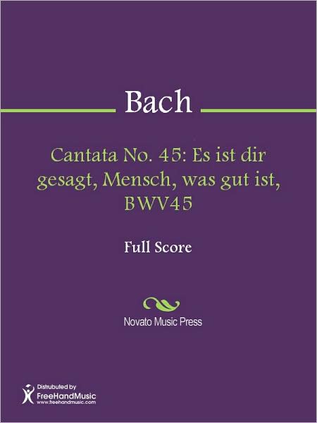 Cantata No. 45: Es ist dir gesagt, Mensch, was gut ist, BWV45