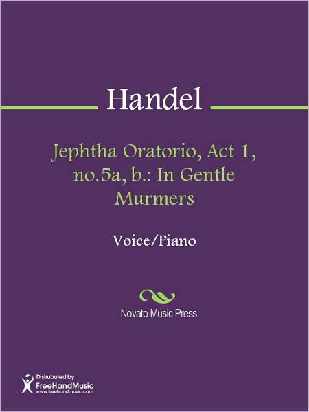 Jephtha Oratorio, Act 1, no.5a, b.: In Gentle Murmers