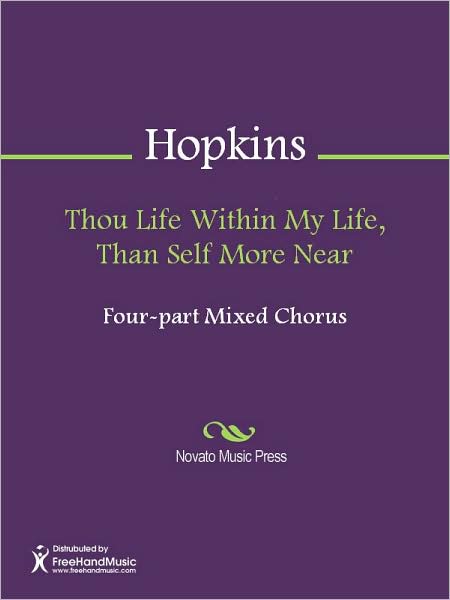 Thou Life Within My Life, Than Self More Near