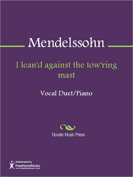 I lean'd against the tow'ring mast