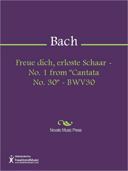 Freue dich, erloste Schaar - No. 1 from "Cantata No. 30" - BWV30