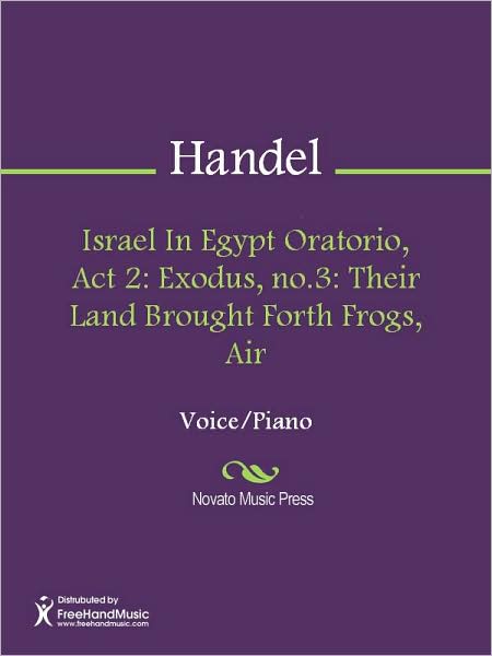 Israel In Egypt Oratorio, Act 2: Exodus, no.3: Their Land Brought Forth Frogs, Air