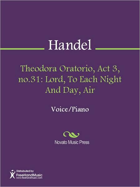 Theodora Oratorio, Act 3, no.31: Lord, To Each Night And Day, Air