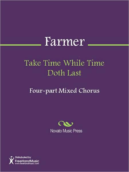 Take Time While Time Doth Last