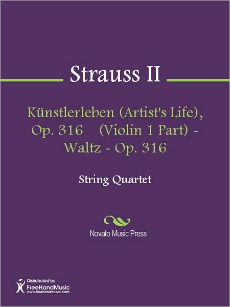 Kunstlerleben (Artist's Life), Op. 316 (Violin 1 Part) - Waltz - Op. 316