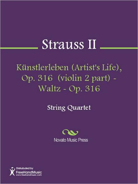 Kunstlerleben (Artist's Life), Op. 316 (violin 2 part) - Waltz - Op. 316