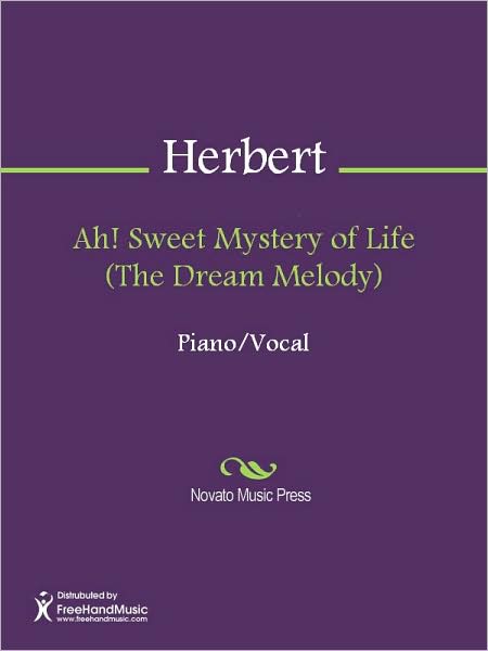 Ah! Sweet Mystery of Life (The Dream Melody)