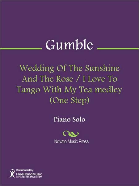 Wedding Of The Sunshine And The Rose / I Love To Tango With My Tea medley (One Step)