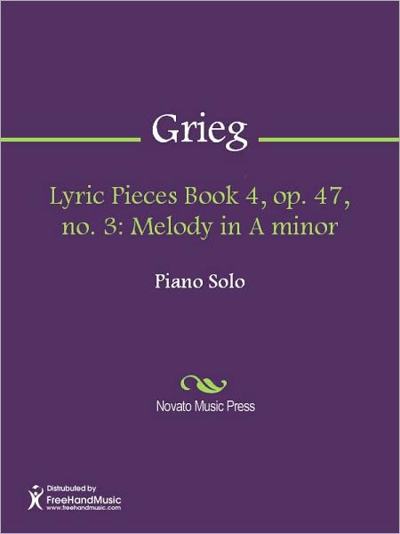 Lyric Pieces Book 4, op. 47, no. 3: Melody in A minor