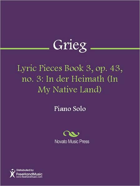 Lyric Pieces Book 3, op. 43, no. 3: In der Heimath (In My Native Land)