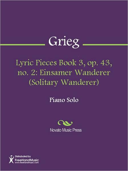 Lyric Pieces Book 3, op. 43, no. 2: Einsamer Wanderer (Solitary Wanderer)