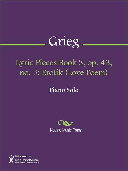 Lyric Pieces Book 3, op. 43, no. 5: Erotik (Love Poem)
