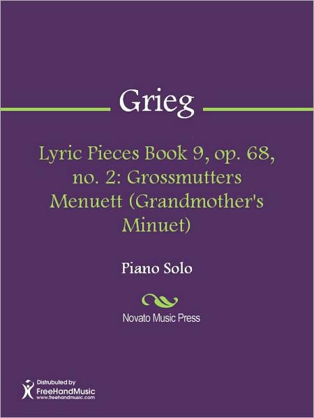 Lyric Pieces Book 9, op. 68, no. 2: Grossmutters Menuett (Grandmother's Minuet)