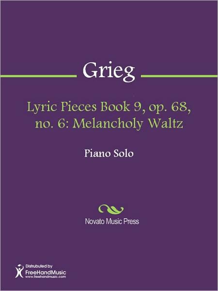 Lyric Pieces Book 9, op. 68, no. 6: Melancholy Waltz