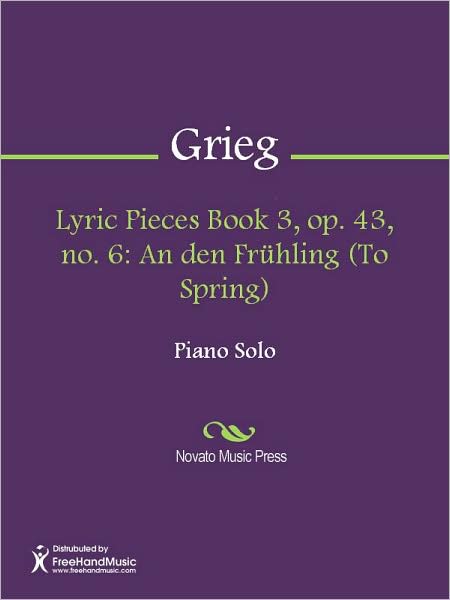 Lyric Pieces Book 3, op. 43, no. 6: An den Fruhling (To Spring)