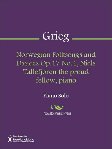 Norwegian Folksongs and Dances Op.17 No.4, Niels Tallefjoren the proud fellow, piano