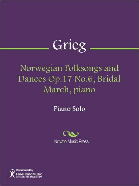 Norwegian Folksongs and Dances Op.17 No.6, Bridal March, piano