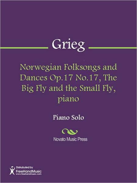 Norwegian Folksongs and Dances Op.17 No.17, The Big Fly and the Small Fly, piano