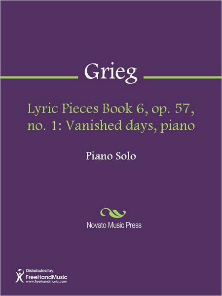 Lyric Pieces Book 6, op. 57, no. 1: Vanished days, piano
