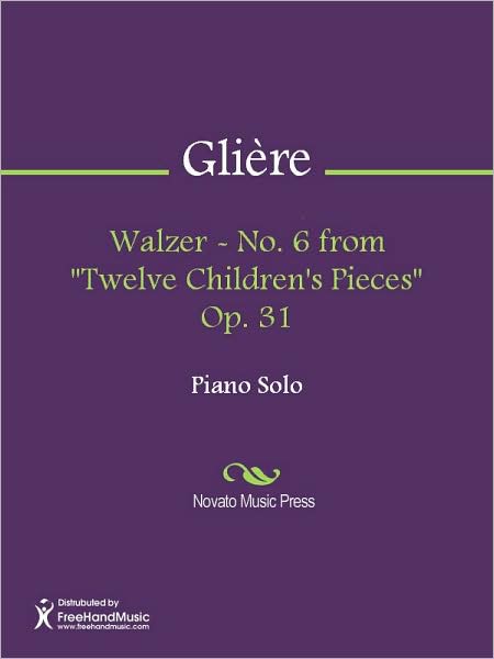 Walzer - No. 6 from "Twelve Children's Pieces" Op. 31