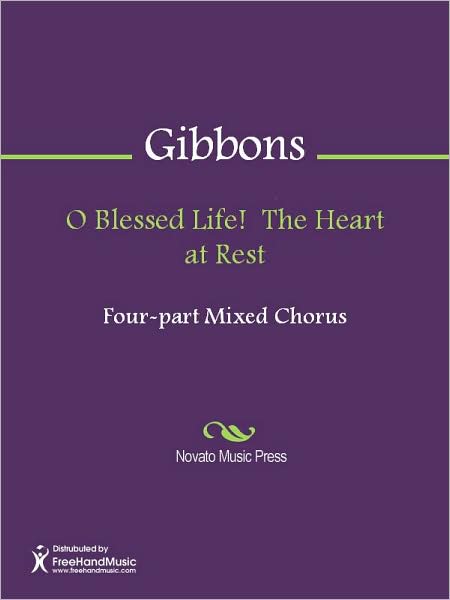 O Blessed Life! The Heart at Rest