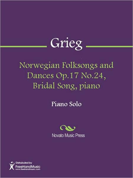 Norwegian Folksongs and Dances Op.17 No.24, Bridal Song, piano