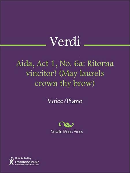 Aida, Act 1, No. 6a: Ritorna vincitor! (May laurels crown thy brow)