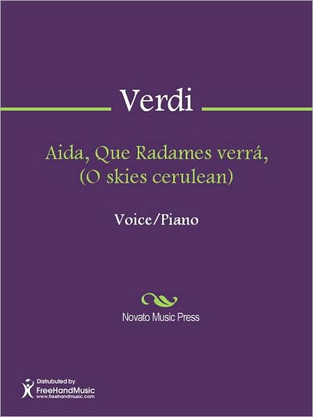 Aida, Que Radames verra, (O skies cerulean)